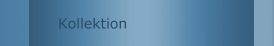 Kollektion